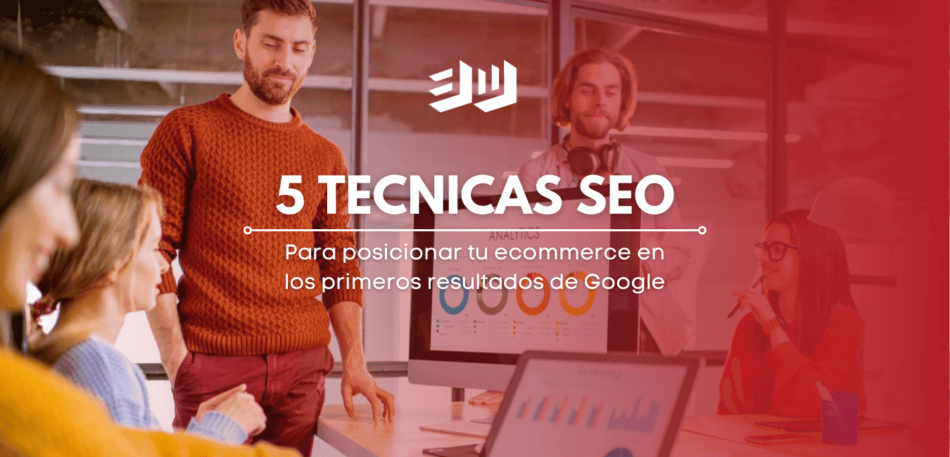 T Cnicas Seo Para Posicionar Tu Ecommerce En Google Agencia De