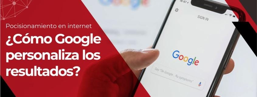 ¿Cómo Google personaliza los resultados?