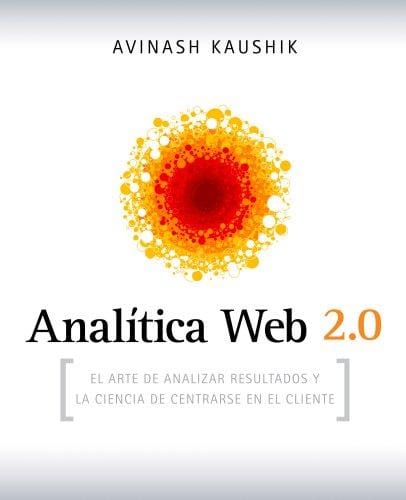 Analítica Web 2.0, de Avinash Kaushik.