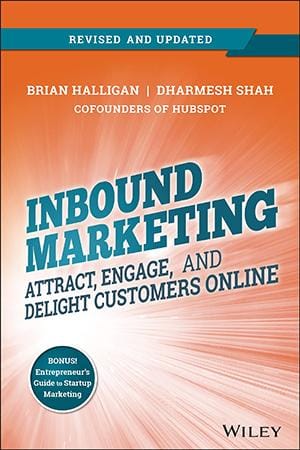 nbound Marketing, Revised and Updated: Attract, Engage, and Delight Customers Online