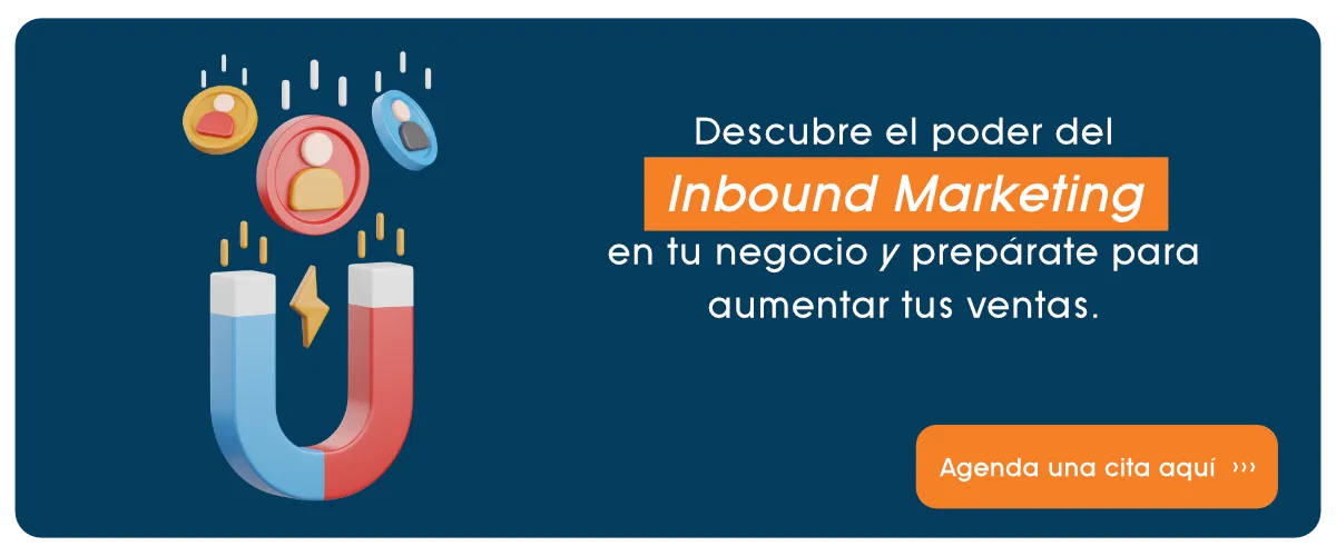 Descubre el poder del Inbound Marketing para tu negocio.